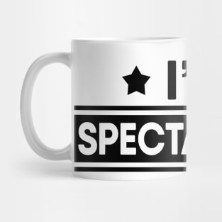 I'm Spectacular Mug